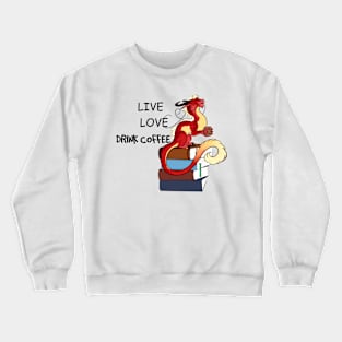 Live, Love, Drink Coffee Crewneck Sweatshirt